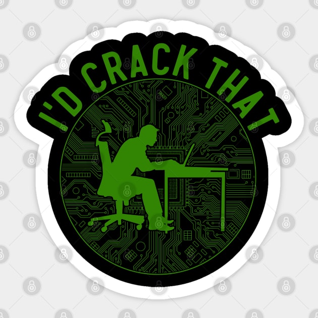 I'd Crack That Cyber Warrior & Security Expert Sticker by Toeffishirts